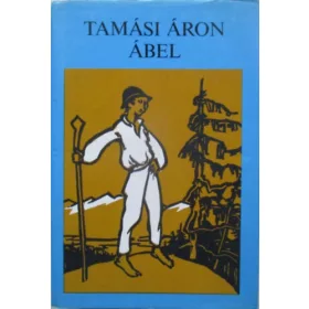   Tamási Áron: Ábel (Ábel a rengetegben-Ábel az országban-Ábel Amerikában)