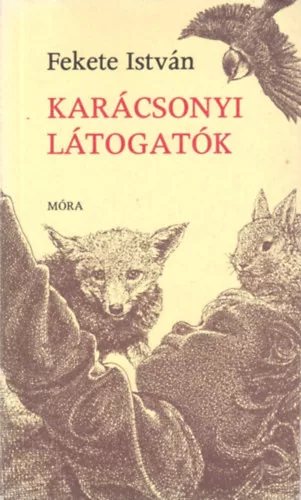 Fekete István: Karácsonyi látogatók