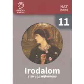   Tananyagfejlesztő: Angyalné Volant Vivien, dr. Kiss Gabriella, Tankó Istvánné, Sándor Csilla (szerk.): Irodalom szöveggyűjtemény 11.