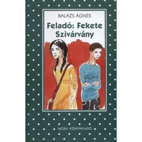 Balázs Ágnes: Feladó: Fekete Szivárvány