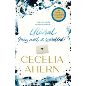 Cecelia Ahern: Utóirat: még most is szeretlek!