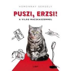 Homonnay Gergely: Puszi, Erzsi!