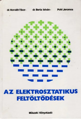Dr. Horváth-Dr. Berta-Pohl: Az elektrosztatikus feltöltődések