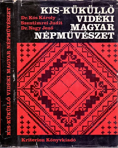 Dr. Kós Károly-Szentimrei Judit-Dr. Nagy Jenő: Kis-Küküllő vidéki magyar népművészet