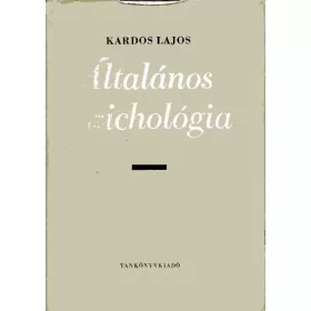 Kardos Lajos: Általános pszichológia - Egyetemi tankönyv