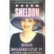 Peter Sheldon: Budai milliárdosok IV.