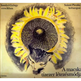   Somlyó György - Szántó Piroska: A macska tízezer létezésmódja