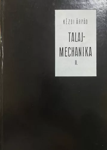 Kézdi Árpád: Talajmechanika II.