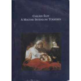 Családi élet a magyar irodalom tükrében - Hajdu Hajnalka