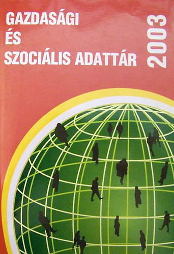Gazdasági és szociális adattár 2003 - Hanti Erzsébet