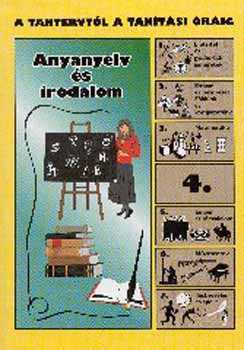 A tantervtől a tanítási óráig 4. - Anyanyelv és irodalom - Gaál Éva dr.; Hámor Jánosné; Papp Gabriella dr.