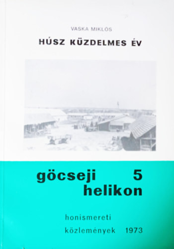 Göcseji helikon 5 - Honismereti közlemények 1973 - Húsz küzdelmes év - Vaska Miklós