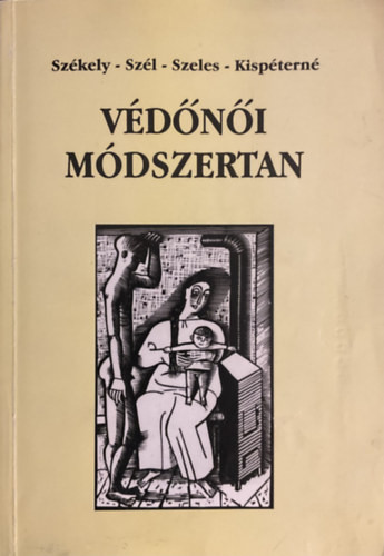 Védőnői módszertan - Székely-Szál-Szeles-Kispéterné