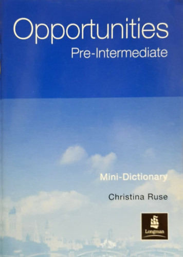 Opportunities pre-intermediate Mini-Dictionary - Christina Ruse