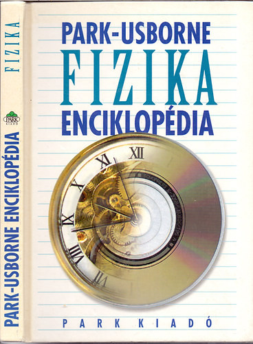 Park-Usborne Enciklopédia - Fizika - Tervezte: Chris Scollen, Stephen Wright és Roger Berry