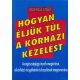 Hogyan éljük túl a kórházi kezelést - Joan Hass-Unger