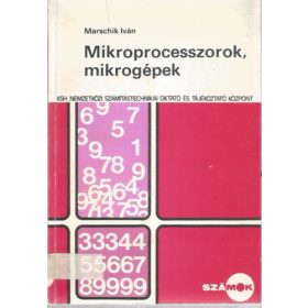 Mikroprocesszorok, mikrogépek - Marschik Iván