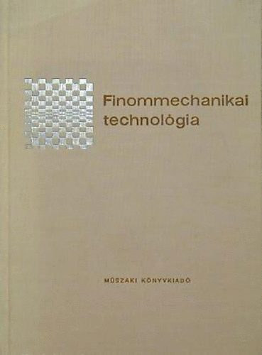 Finommechanikai technológia - Ferenczy Jenő