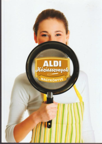 Aldi háziasszonyok nagykönyve - 