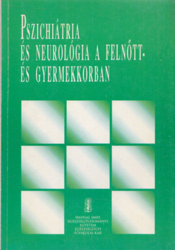 Pszichiátria és neurológia a felnőtt- és gyermekkorban - Dr. Szilárd János