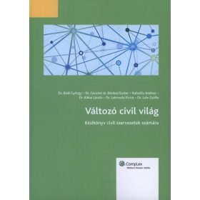   Változó civil világ - Lakrovits Elvíra; Kákai László; Kahulits Andrea; Bódi György; Dr. Géczinébárdosi Eszter; Dr, Lele Zsófia