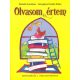 Olvasom és értem - Szövegértést fejlesztő gyakorlatok - 1. osztály - Németh Lászlóné, Seregélyné Szabó Klára