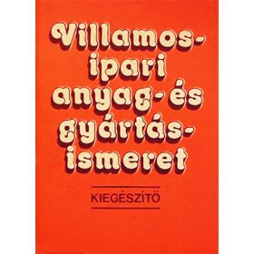   Villamosipari anyag- és gyártásismeret (Kiegészítő) - Végh Attiláné