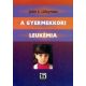 A gyermekkori leukémia - John S. Lilleyman