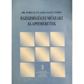   Egészségügyi műszaki alapismeretek - Dr. Forgács Lajos- Nagy Csaba
