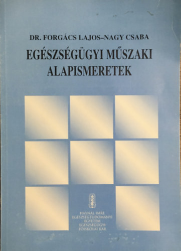 Egészségügyi műszaki alapismeretek - Dr. Forgács Lajos- Nagy Csaba