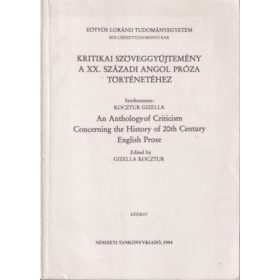   Kritikai szöveggyűjtemény a XX. századi angol próza történetéhez - Eötvös Loránd Tudományegyetem Bölcsészettudományi Kar 1994 - Kocztur Gizella (szerk.)