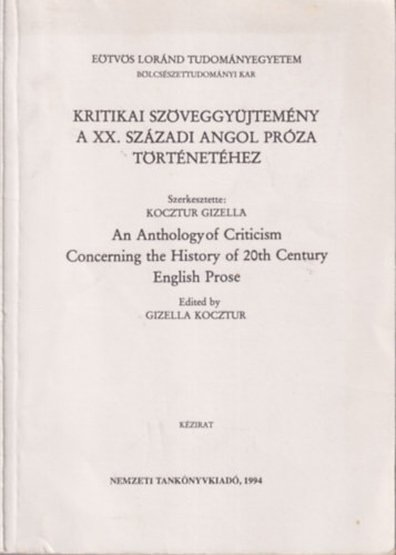 Kritikai szöveggyűjtemény a XX. századi angol próza történetéhez - Eötvös Loránd Tudományegyetem Bölcsészettudományi Kar 1994 - Kocztur Gizella (szerk.)