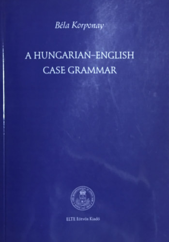 A hungarian-english case grammar - Korponay Béla
