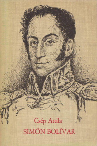 Simon Bolivar - Csép Attila
