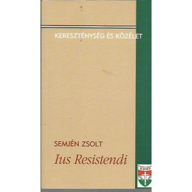 Ius Resistendi - Semjén Zsolt