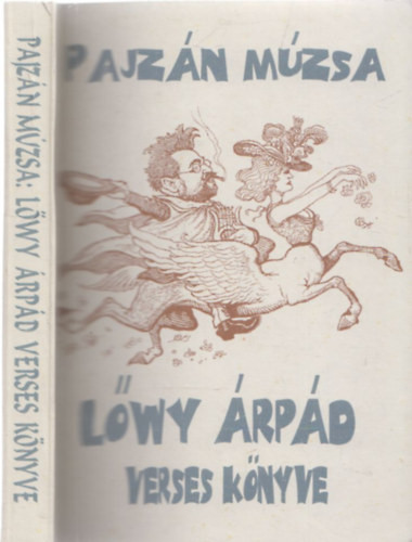 Pajzán múzsa (Lőwy Árpád verses könyve) - Lőwy Árpád