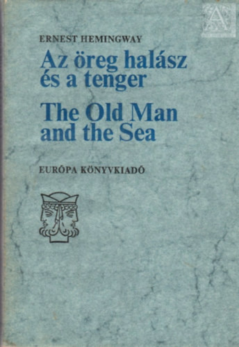 Az öreg halász és a tenger - The Old Man and The Sea - Ernest Hemingway