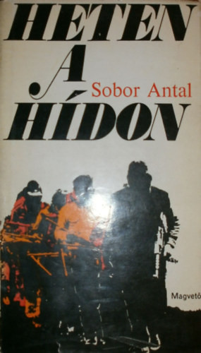 Heten a hídon - Sobor Antal