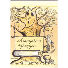   Aranyalma ághegyen - Kiss Júlia Boglárka (összeállította), Makkay Mária (összeállította)