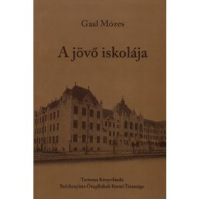 A jövő iskolája - Gaal Mózes