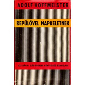   Repülővel napkeletnek (kínai képeslapok-kiáltás a piramisokról-...) - Adolf Hoffmeister