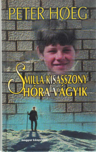 Smilla kisasszony hóra vágyik - Peter Hoeg