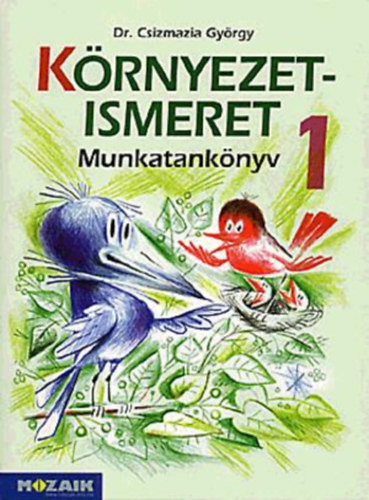 Környezetismeret munkatankönyv 1. - Csizmazia György