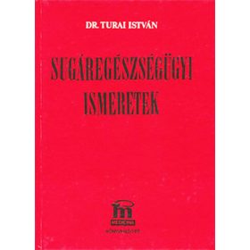 Sugáregészségügyi ismeretek - Dr. Turai István