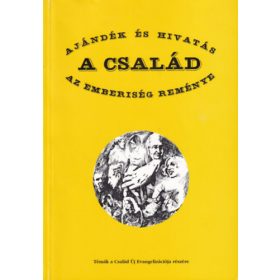   A család, ajándék és hivatás, az emberiség reménye (Témák a család új evangelizációja részére) -