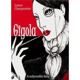 Gigola - A selyemfiú-lány - Laura Charpentier
