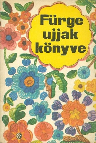 Fürge ujjak könyve 1976 - Villányi Emilné (szerk.)