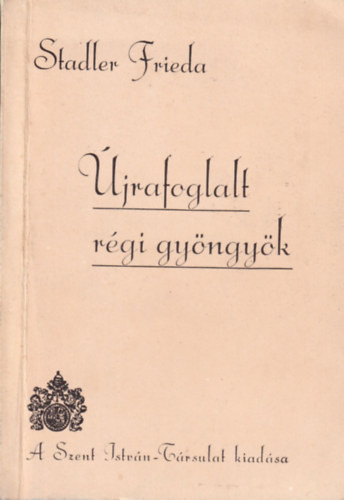 Újrafoglalt régi gyöngyök - Stadler Frieda