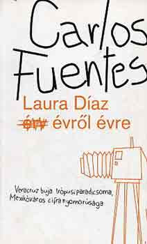 Laura Díaz évről évre - Carlos Fuentes