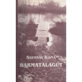 Harmatalagút - Szennay Ilona